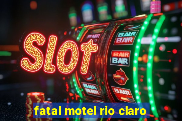 fatal motel rio claro